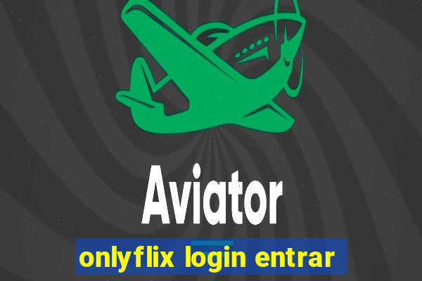 onlyflix login entrar